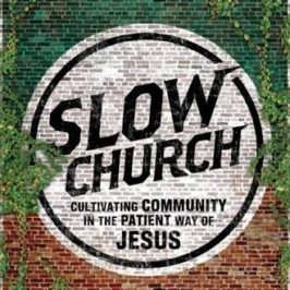 Slow Church and the Recovery of Culture